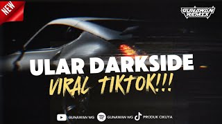 ULAR DARKSIDE VIRAL TIKTOK 2025 FULL BASS ENAK BUAT DI DENGAR!! [GUNAWAN REMIX X DJ MAIFAN]