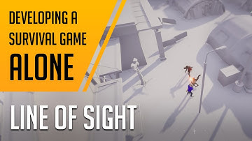Line of sight | Developing a survival game ALONE | #progression
