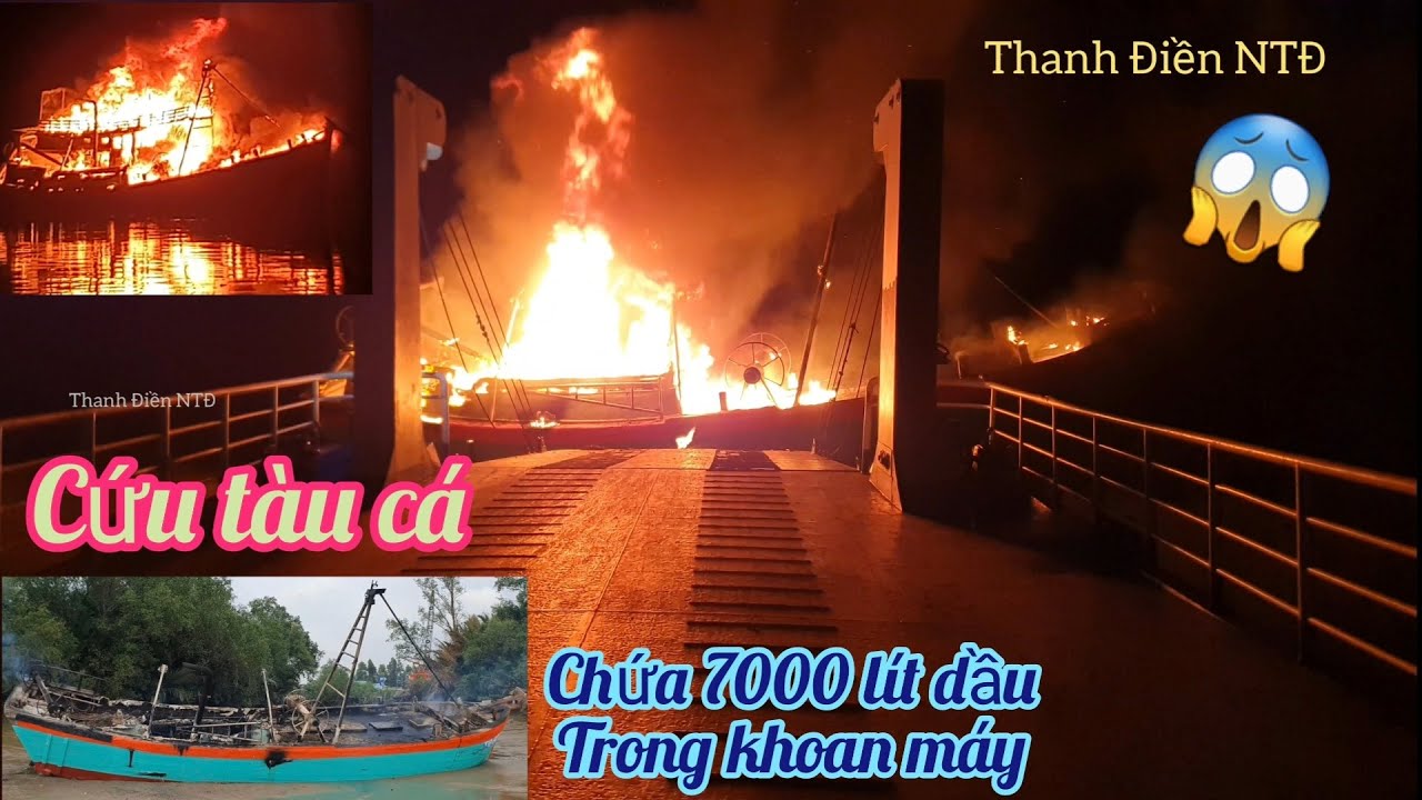 🔴Cứu tàu cá bị cháy,chứa 7000 lít dầu trong khoan máy thiệt hại tiền tỷ