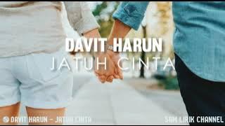 Davit Harun - Jatuh Cinta ( Lirik )