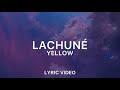 Lachuné- Yellow (AGT Lyric Video)