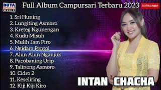 Intan Chacha 'Sri Huning' - FULL ALBUM CAMPURSARI 2023