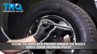 How to Replace Front Inner Tie Rods 20032008 Honda Pilot