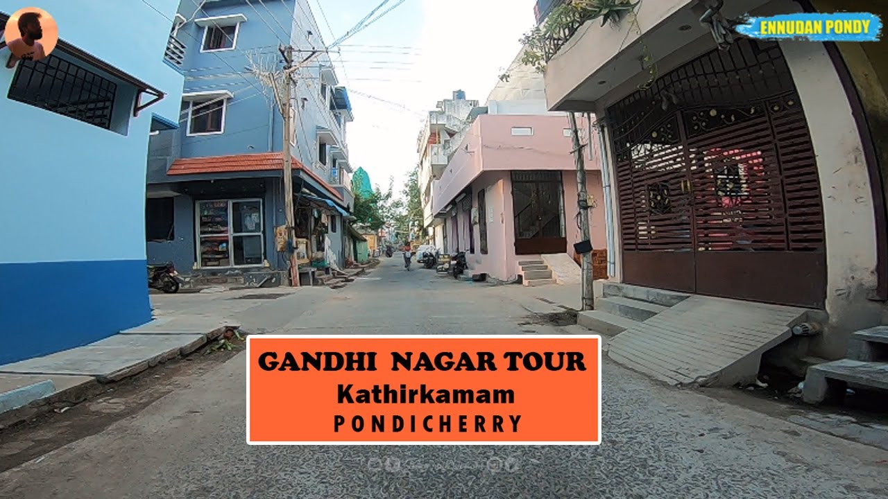 Gandhi Nagar Street Tour Kathirkamam Pondicherry JehannathGandhi