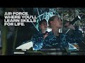 Air force where youll learn skills for life