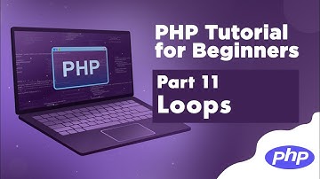 PHP Tutorial for Beginners |  #11 - Loops