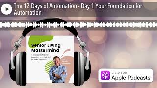 Podcast - The 12 Days of Automation - Day 1 Your Foundation for Automation