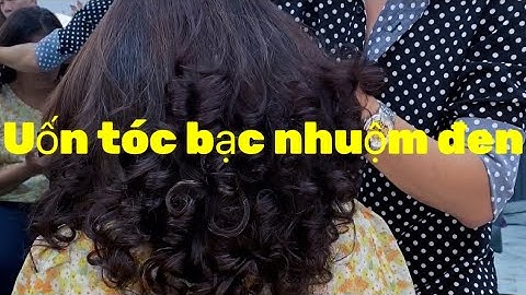 Cách uốn tóc bạc nhuộm đen