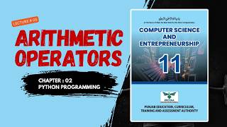 Arithmetic Operators |  Chapter 2 - Python Programming | Class 11 PTB Lecture 5 Net Worth