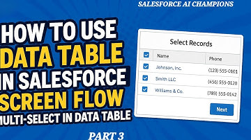 PART 3 HOW TO USE DATA TABLE IN SALESFORCE SCREEN FLOW || MULTI-SELECT IN DATA TABLE || SALESFORCE