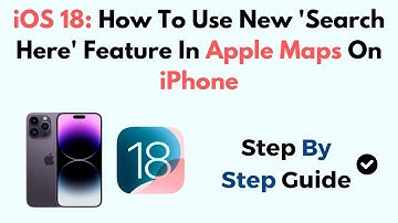 iOS 18: How To Use New 