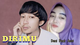 DIRIMU || Deni feat Aeni || Officiall video mrxemot