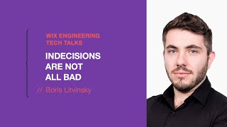 Indecisions are not all bad - Boris Litvinsky