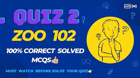 Zoo 102 Quiz 2 solution 2023| Correct solved mcqs