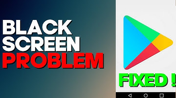 How to Fix Google Play Store Black Screen Problem on any Android Phone 2022