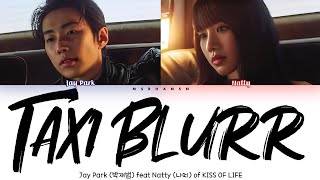 Jay Park (박재범) - Taxi Blurr feat Natty (나띠) of KISS OF LIFE [Han|Rom|Eng] Color Coded Lyrics