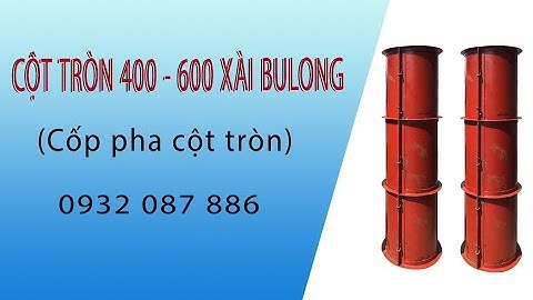 Cốp pha cột tròn 400 và 600 xài bulong - 0932 087 886 | Phụ Kiện Và Cốp Pha Việt