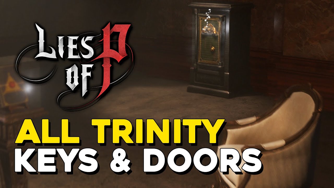 Location of all Trinity Keys and Doors // Lies of P 