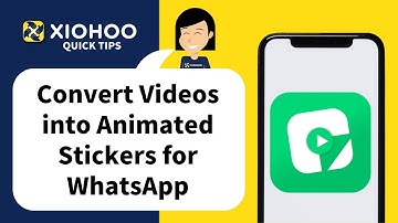 XIOHOO Quick Tips - Convert Videos into Animated Stickers for WhatsApp