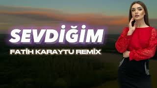 Sevdiğim - Fatih Karaytu Remix (Fon Music) Yeni 2023 Resimi