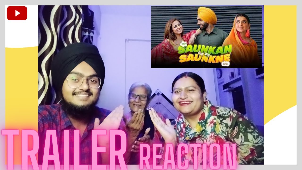 Saunkan Saunkne official Trailer Reaction | Ammy Virk | Sargun Mehta | Nimrat Khaira | Moody Sardaar