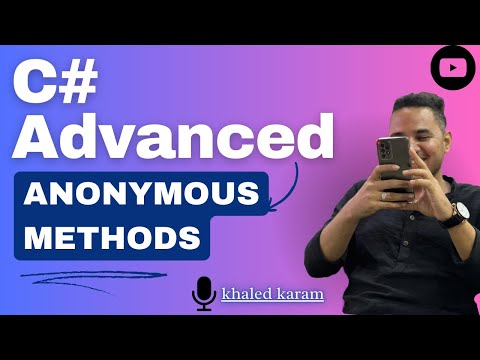 6-Anonymous Methods || C# Advanced