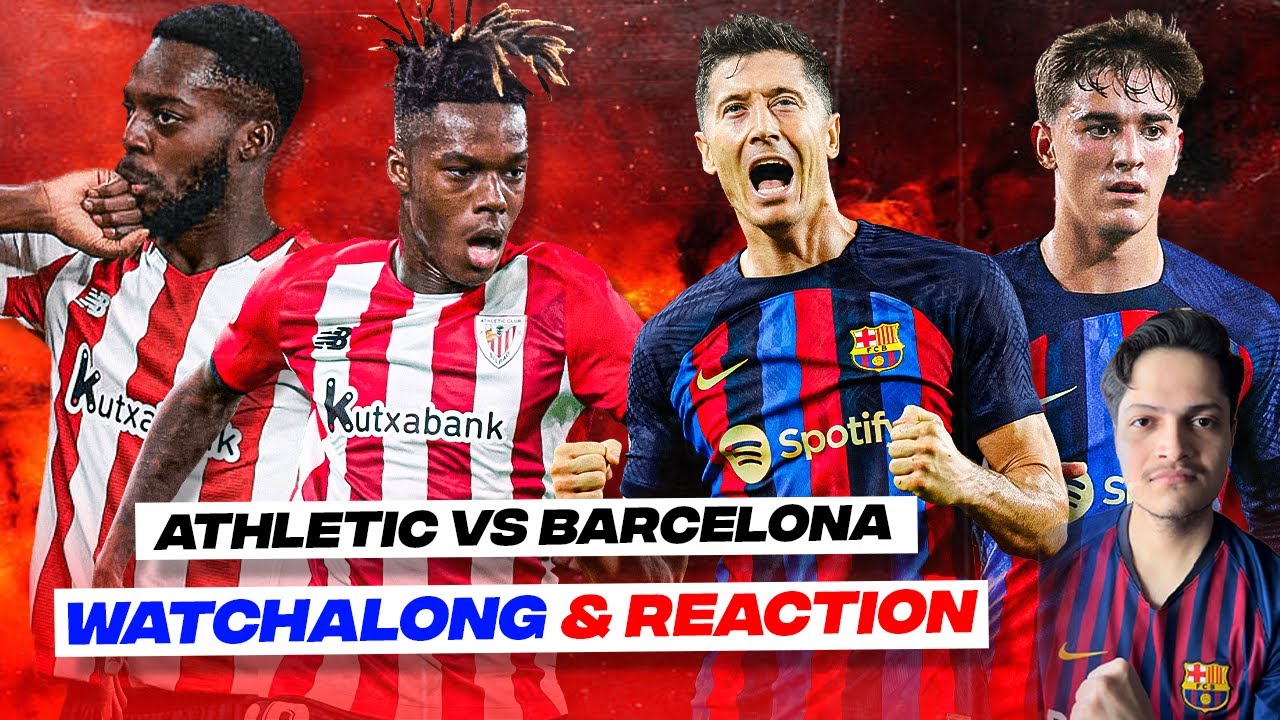 Athletic Bilbao vs Barcelona Live Reaction And Watchalong La Liga