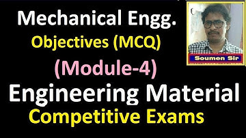 Mechanical Engineering MCQ for Competitive Exams | Engineering Materials Objectives | Module-4