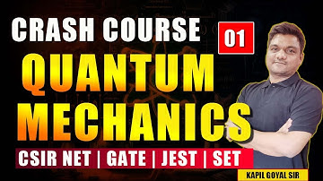 Crash Course Quantum mechanics -1| CSIR NET 2024 | GATE | JEST 2025 | SET Physics Revision