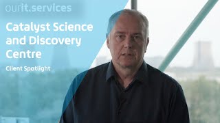 Catalyst Science and Discovery Centre IT Transformation