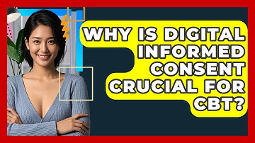 Why Is Digital Informed Consent Crucial For CBT? - CBT Toolkit