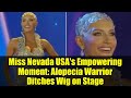 Miss Nevada USA's Empowering Moment: Alopecia Warrior Ditches Wig on Stage