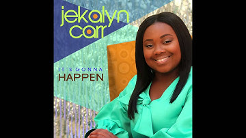 Jekalyn Carr - It's Gonna Happen