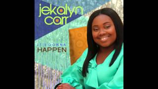 Jekalyn Carr - It's Gonna Happen