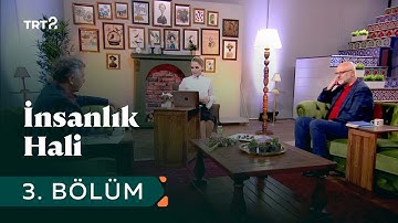 İnsanlık Hali | 3. Bölüm