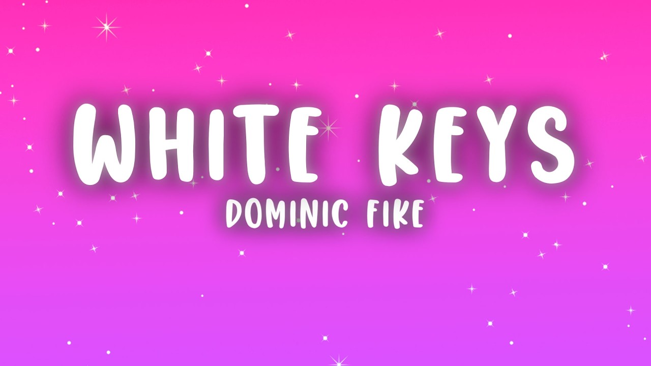 Dominic Fike - White Keys (Lyrics)