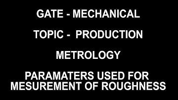 PARAMETERS USED FOR MEASUREMENT OF  ROUGHNESS  IN  METROLOGY