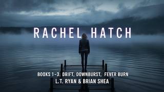 Rachel Hatch Series Books 1-3 (Part 1) | L.T. Ryan & Brian Shea | Suspense Thriller Audiobook