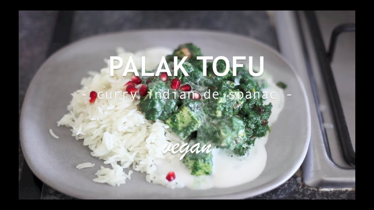 Palak tofu, curry indian vegan cu spanac YouTube