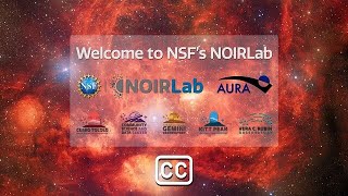 NOIRLab 2023 image video trailer with closed captions