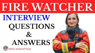Fire Watcher Interview Questions and Answers | Fire Watch Interview Questions. #firewatch