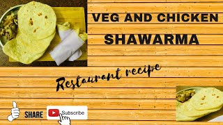 SHAWARMA RECIPE|CHICKEN AND VEG SHAWARMA|RESTAURANT RECIPE|EASY TO COOK IN HOME|