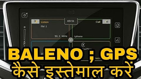 BALENO ; GPS कैसे USE करे