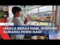 Terdampak Harga Beras yang Terus Naik, Pedagang Warung Terpaksa Kurangi Porsi Nasi