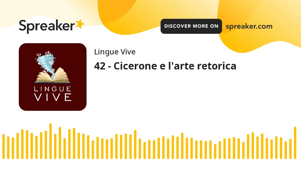 42 - Cicerone e l'arte retorica