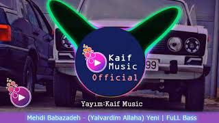 ►Azeri Bass Music◄-Mehdi Babazadeh(Yalvardim Allaha)Yeni | FuLL Bass Resimi