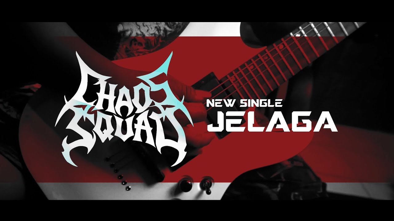 CHAOS SQUAD - JELAGA (OFFICIAL MUSIC VIDEO)