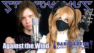 【Stratovarius】 - 「Against the Wind」 VOCAL + GUITAR COVER † BabySaster & Mike Livas
