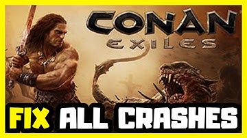 FIX Conan Exiles Crashing, Not Launching, Freezing & Black Screen