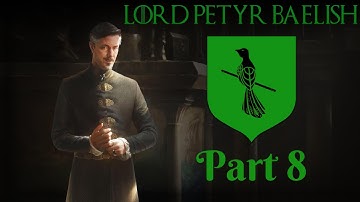 CK2 - A Game of Thrones mod - Lord Petyr Baelish Part 8